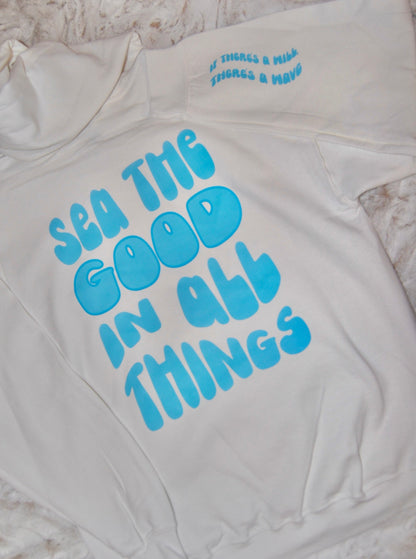 Sea The Good Hoodie